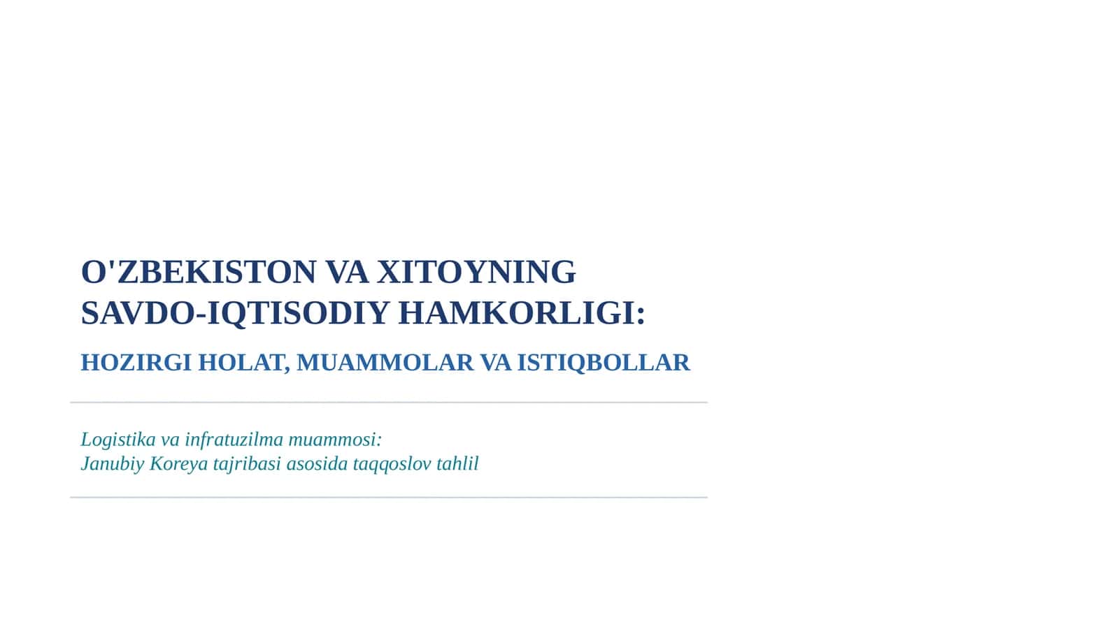 O'zbekiston va Xitoyning savdo-iqtisodiy hamkorligi hozirgi holat, muammolar va istiqbollar mavzusida slayd taqdimot 1
