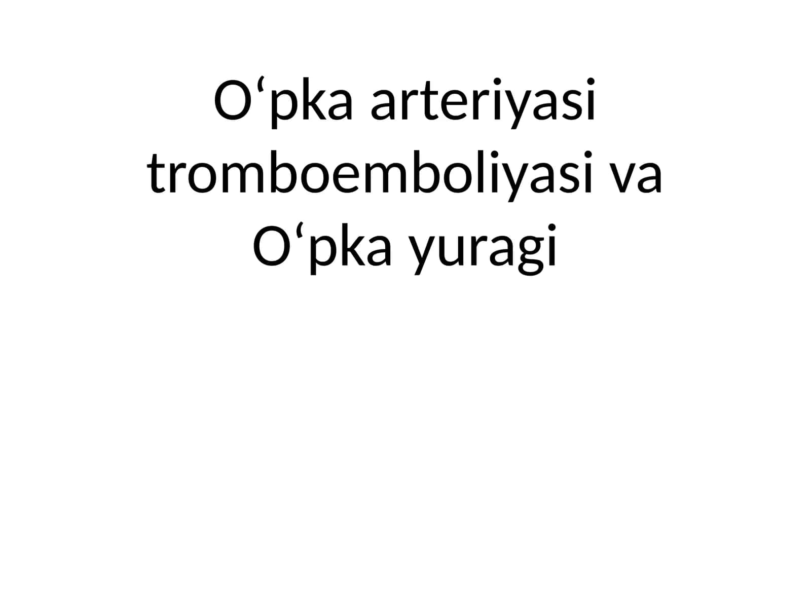 O‘pka arteriyasi tromboemboliyasi va O‘pka yuragi 1
