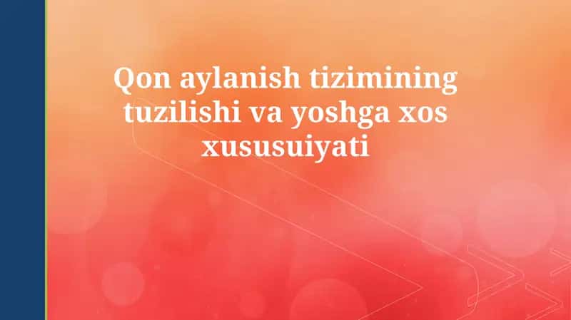 Qon aylanish tizimining tuzilishi va yoshga xos xususuiyati 1