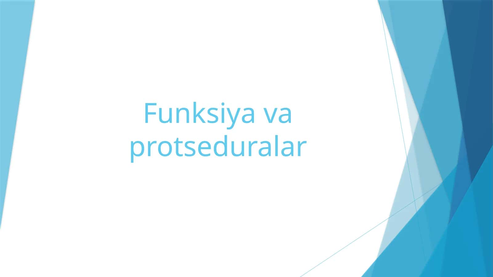 Funksiya va protseduralar 1