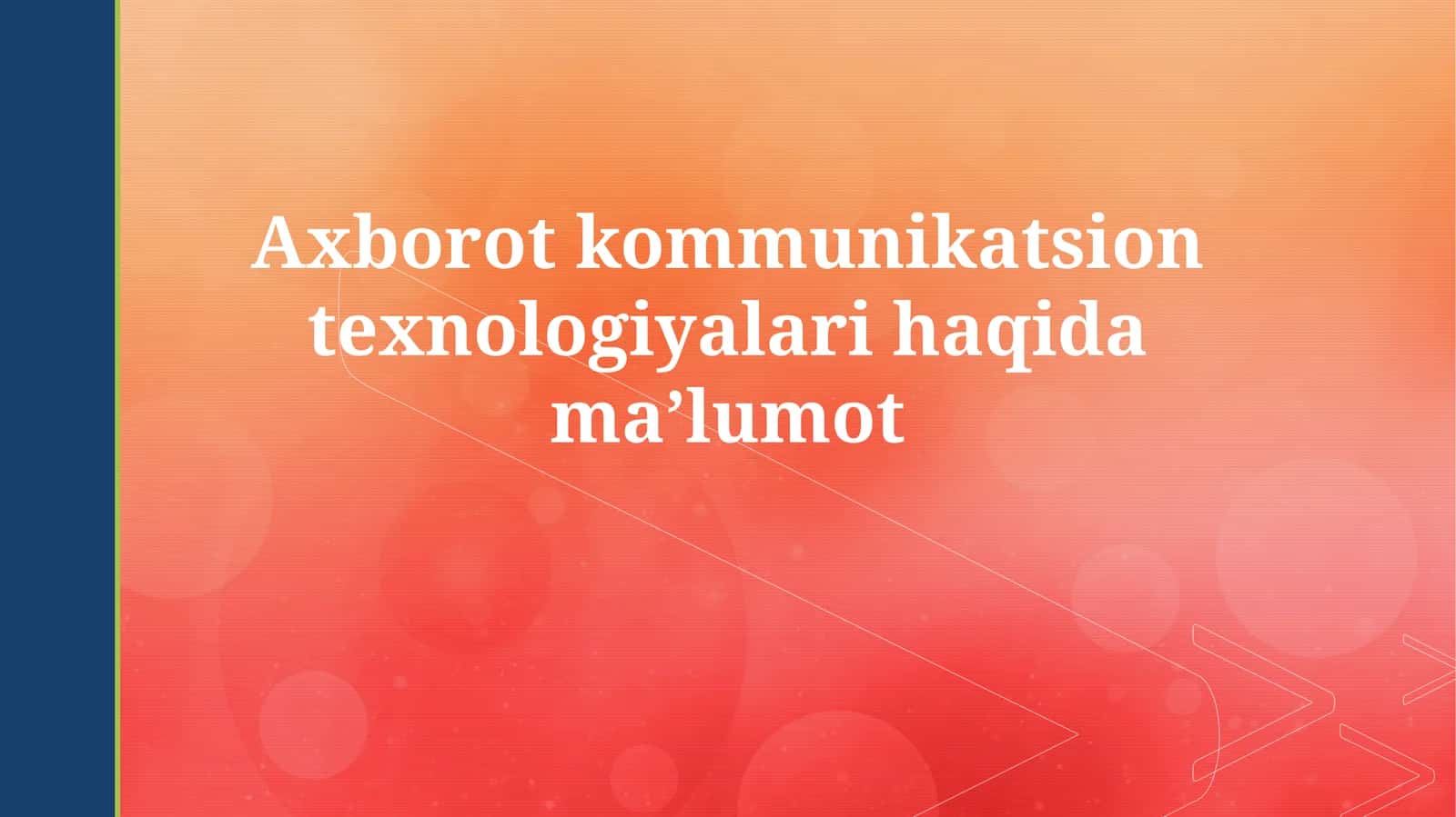 Axborot kommunikatsion texnologiyalarihaqidamaʼlumot 1
