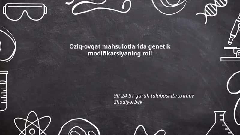 Oziq-ovqat mahsulotlarida genetik modifikatsiyaning roli 1