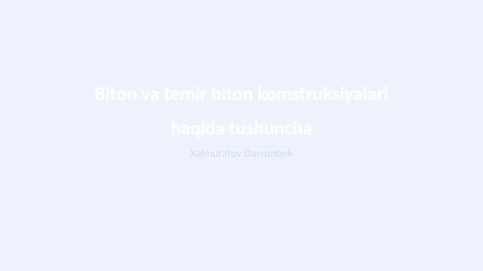 Biton va temir biton komstruksiyalari haqida tushuncha 1