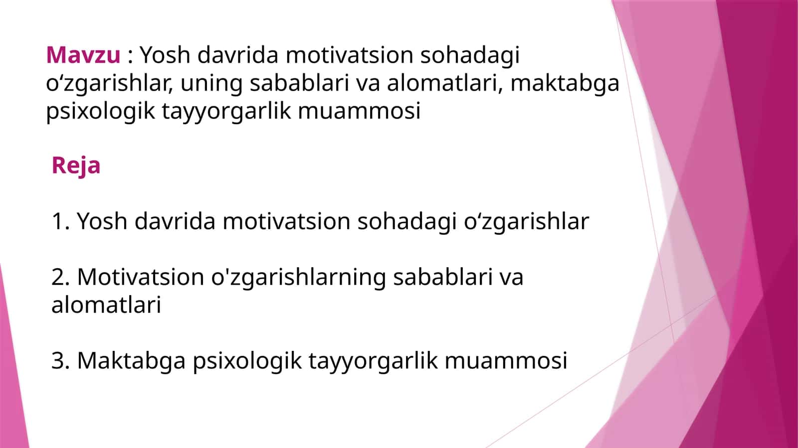 Yosh davrida motivatsion sohadagi oʻzgarishlar, uning sabablari va alomatlari, maktabga psixologik tayyorgarlik muammosi 1