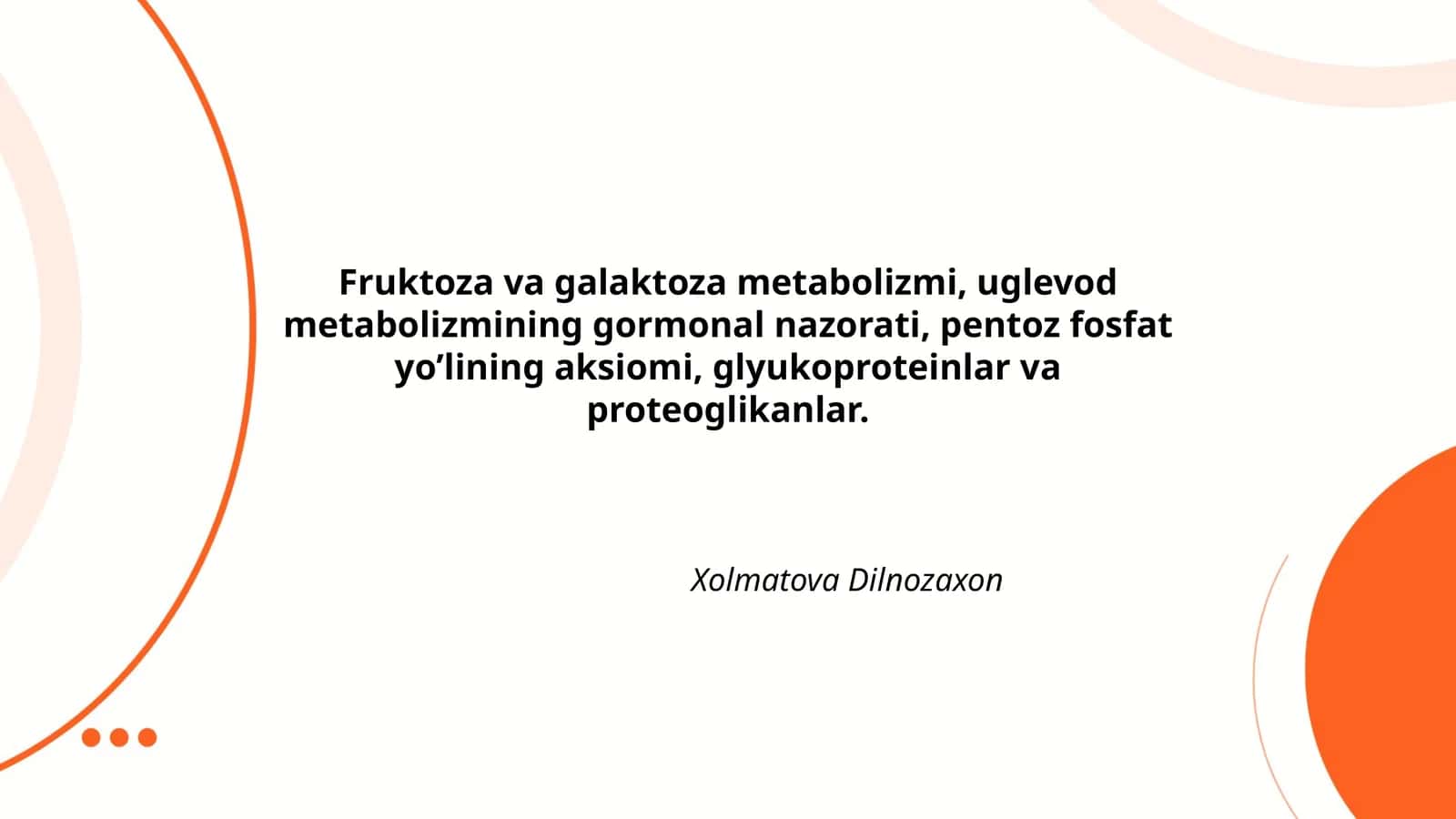 Fruktoza va galaktoza metabolizmi, uglevod metabolizmining gormonal nazorati, pentoz fosfat yo’lining aksiomi, glyukoproteinlar va proteoglikanlar 1