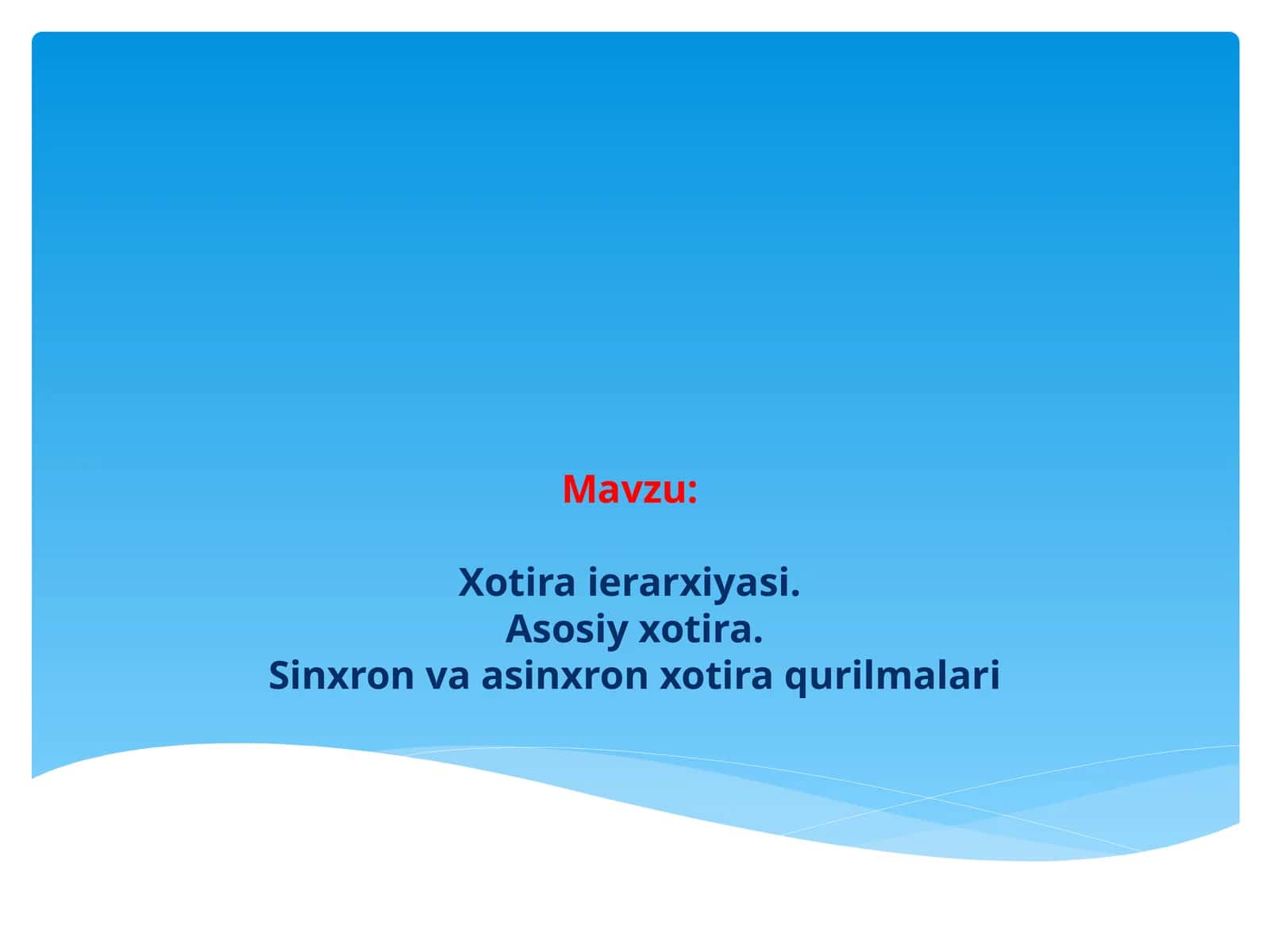 Xotira ierarxiyasi.Asosiy xotira.Sinxron va asinxron xotira qurilmalari 1