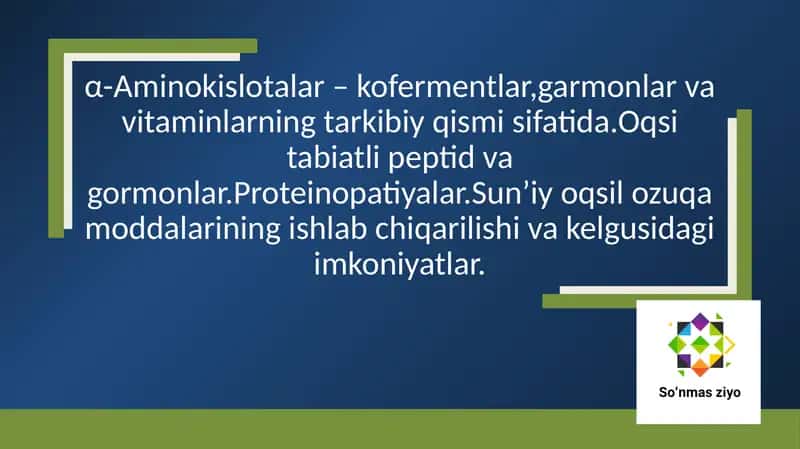 α-Aminokislotalar kofermentlar,garmonlar va vitaminlarning tarkibiy qismi sifatida.Oqsi tabiatli pep 1