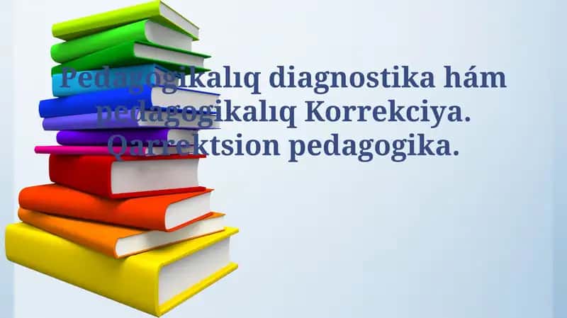 Pedagogikalıq diagnostika hám pedagogikalıq Korrekciya 1