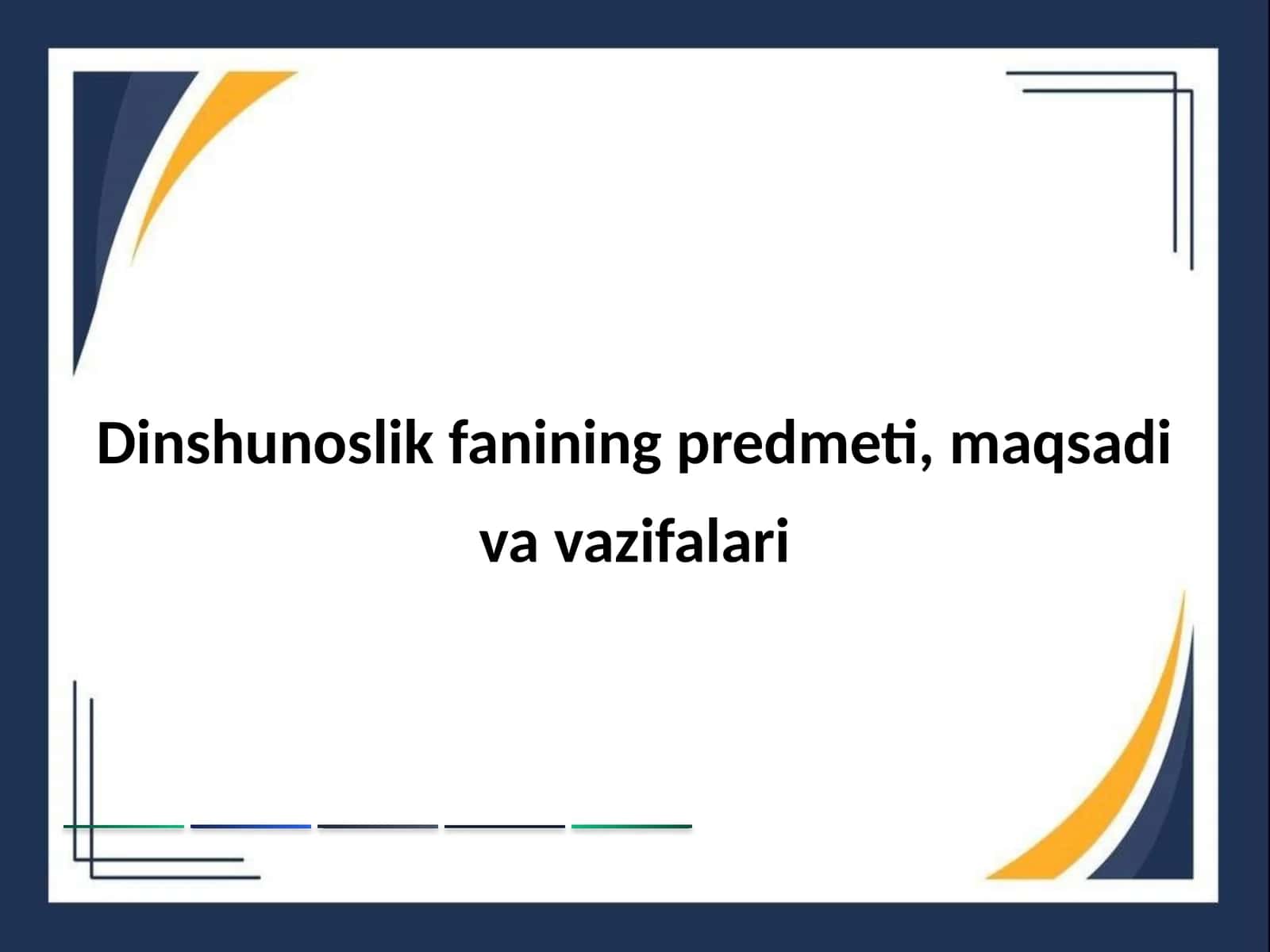 Dinshunoslik fanining predmeti, maqsadi va vazifalari 1