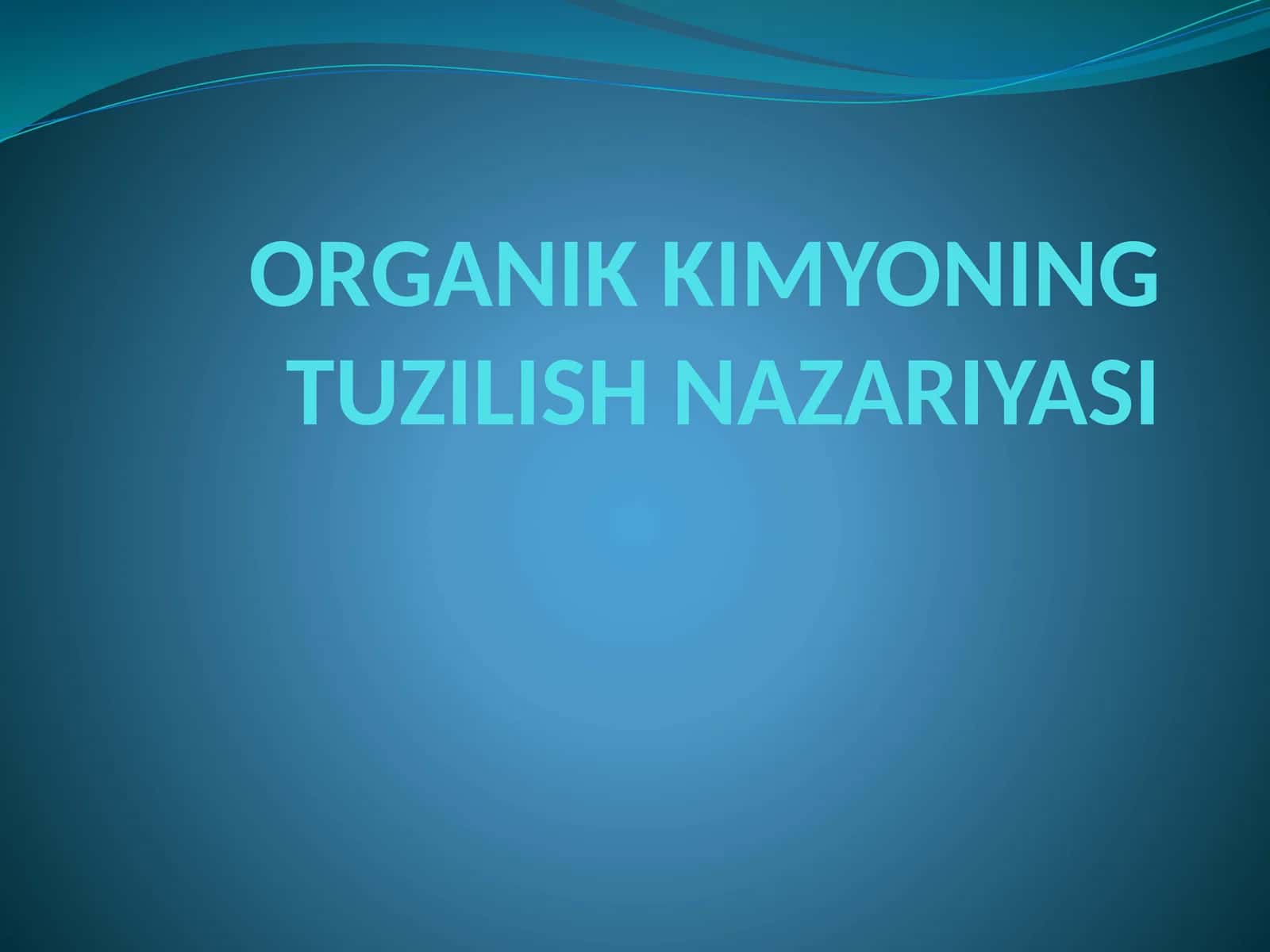 ORGANIK KIMYONING TUZILISH NAZARIYASI 1