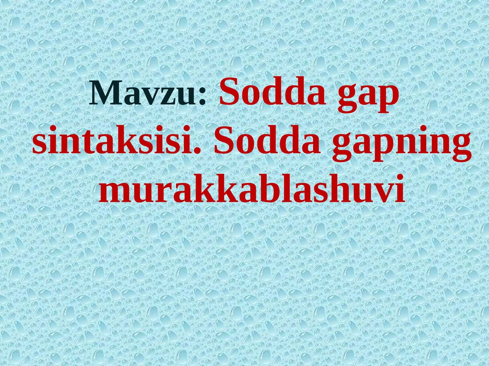 Sodda gap sintaksisi. Sodda gapning murakkablashuvi 1