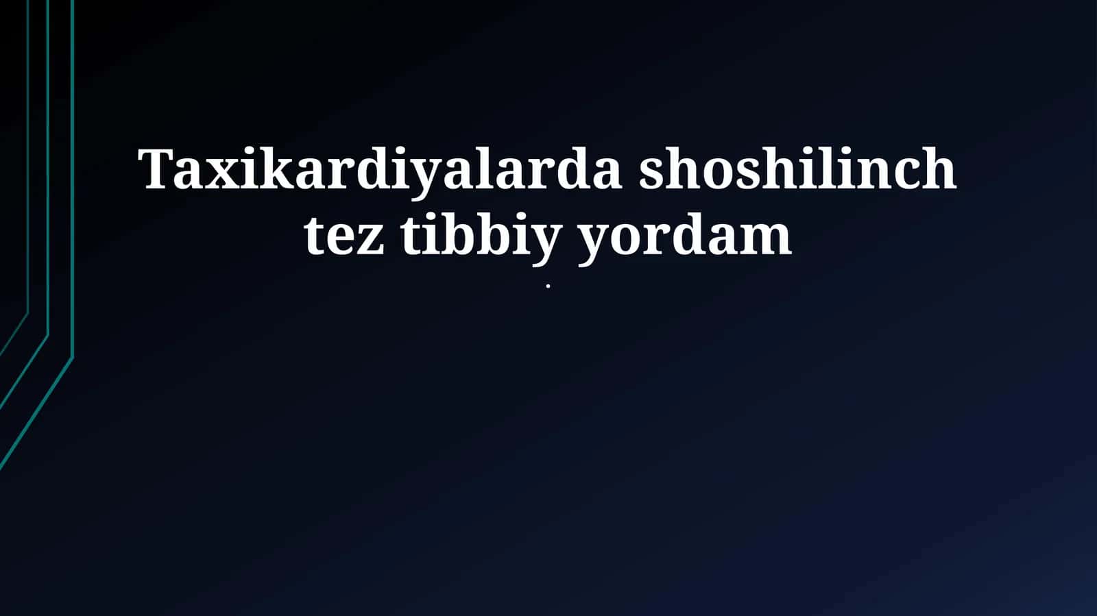Taxikardiyalarda shoshilinch tez tibbiy yordam 1