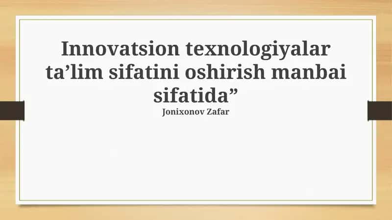 Innovatsion texnologiyalar ta'lim sifatini oshirish manbai sifatida 1