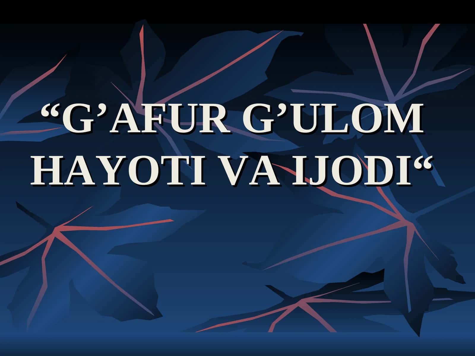 G’AFUR G’ULOM HAYOTI VA IJODI 1