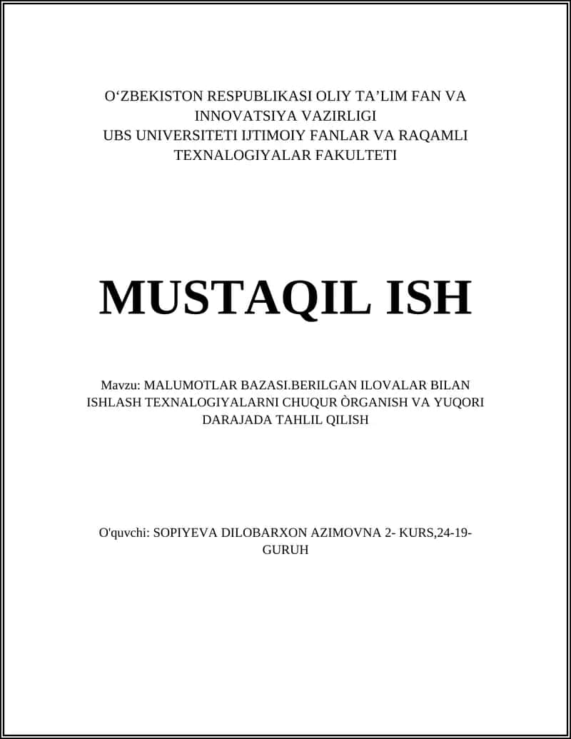MALUMOTLAR BAZASI.BERILGAN ILOVALAR BILAN ISHLASH TEXNALOGIYALARNI CHUQUR ÒRGANISH VA YUQORI DARAJADA TAHLIL QILISH 1