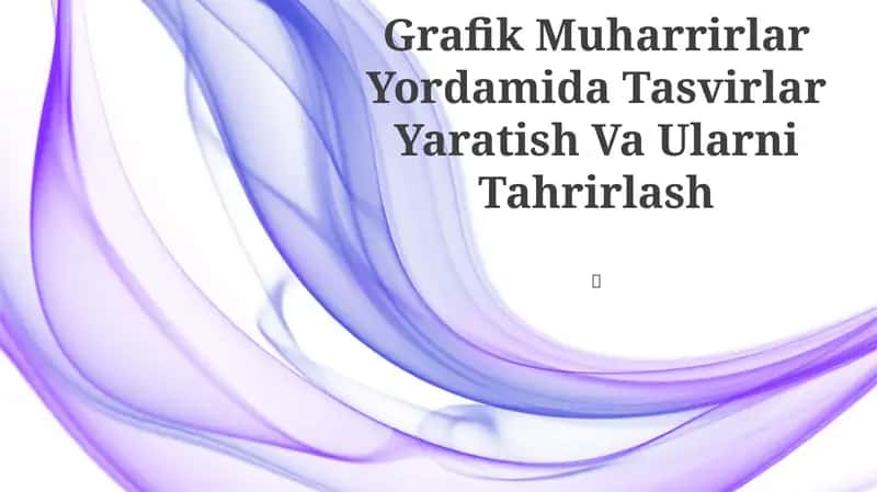 Grafik Muharrirlar Yordamida Tasvirlar Yaratish Va Ularni Tahrirlash 1