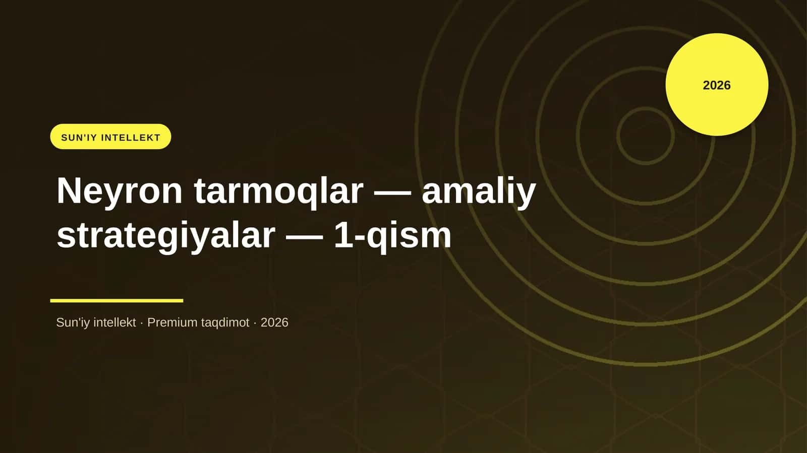 Neyron tarmoqlar — amaliy strategiyalar — 1-qism 1