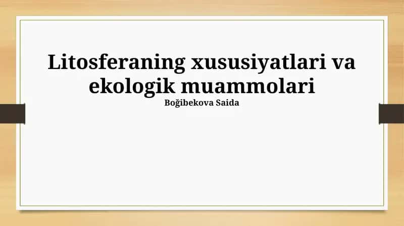 Litosferaning xususiyatlari va ekologik muammolari 1