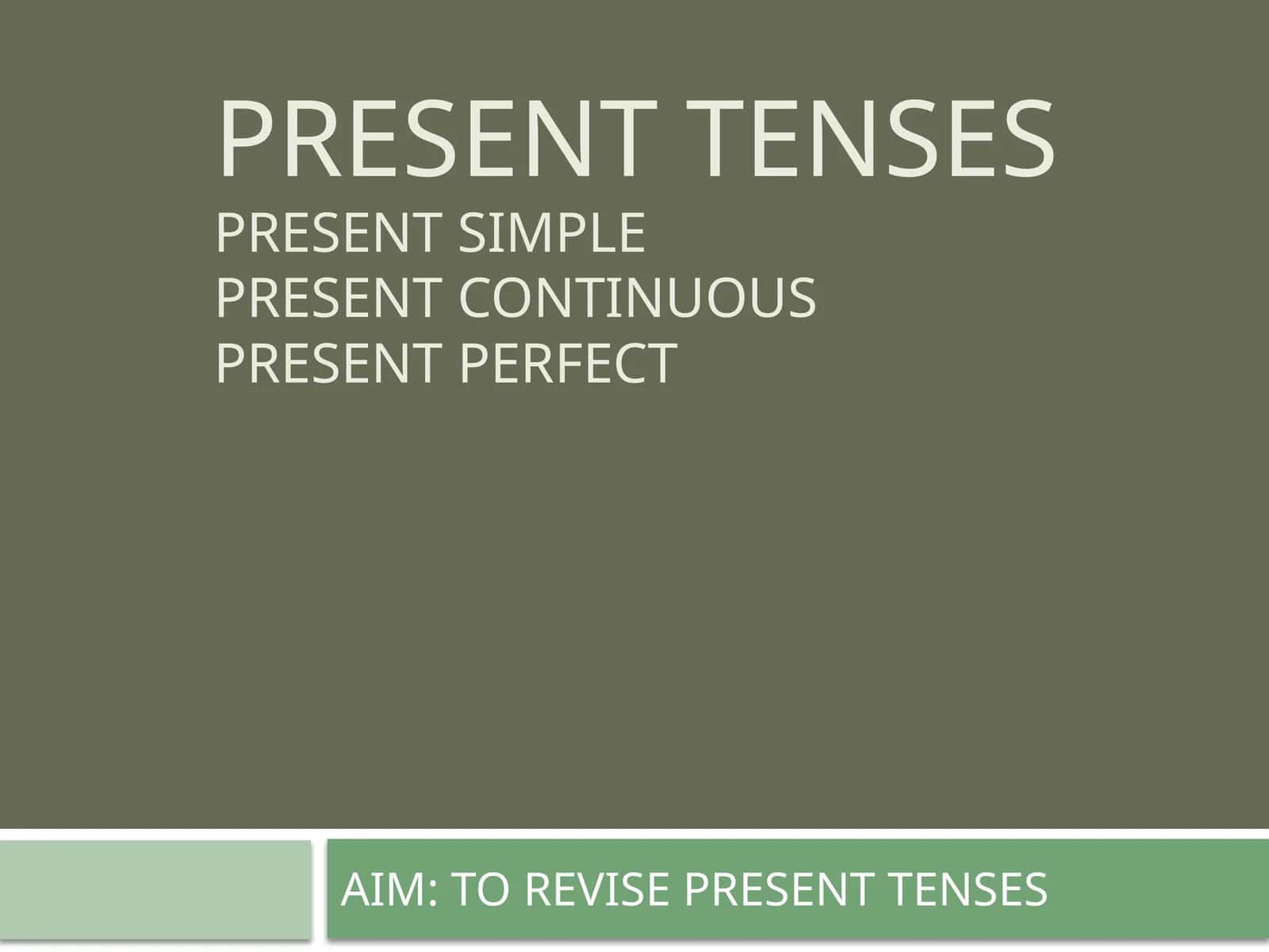 Present Tenses 1