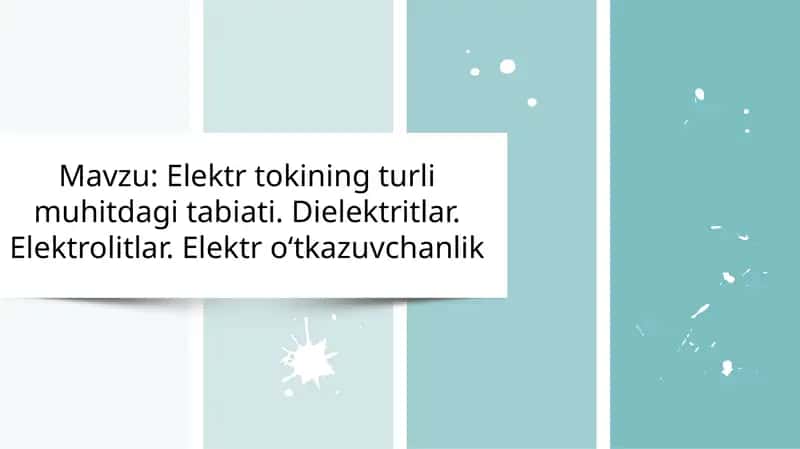 Elektr tokining turli muhitdagi tabiati. Dielektritlar. Elektrolitlar. Elektr oʻtkazuvchanlik 1