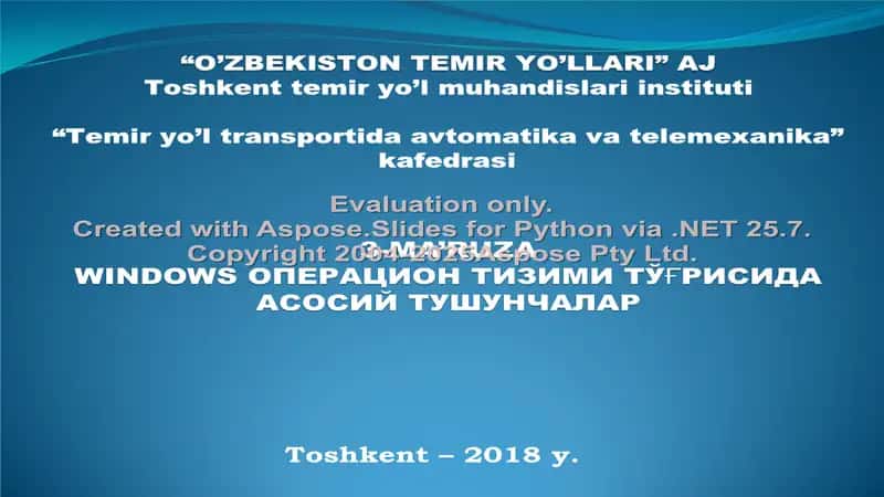 WINDOWS ОПЕРАЦИОН ТИЗИМИ ТЎҒРИСИДА АСОСИЙ ТУШУНЧАЛАР 1