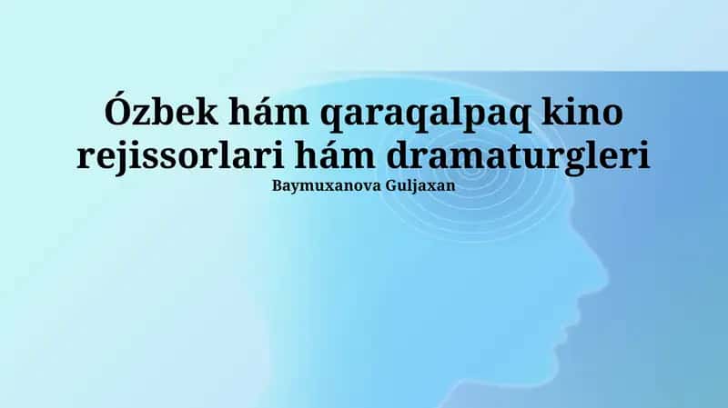 Qaraqalpaq kino rejissorlari hám dramaturgleri 1