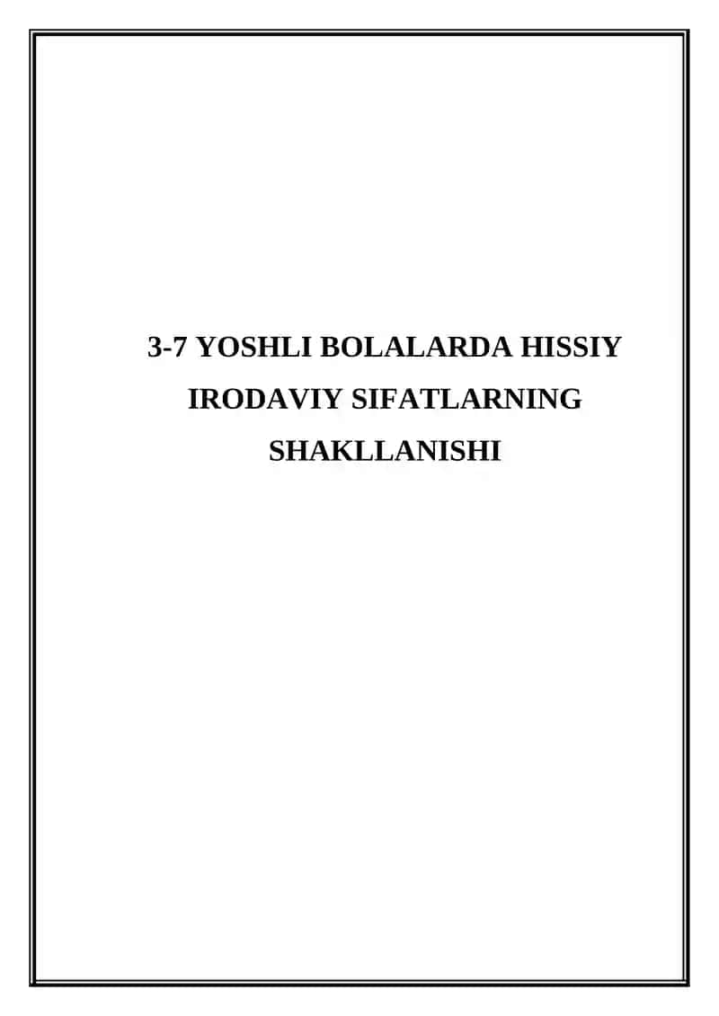 3-7 yoshli bolalarda hissiy irodaviy sifatlarning shakllanishi