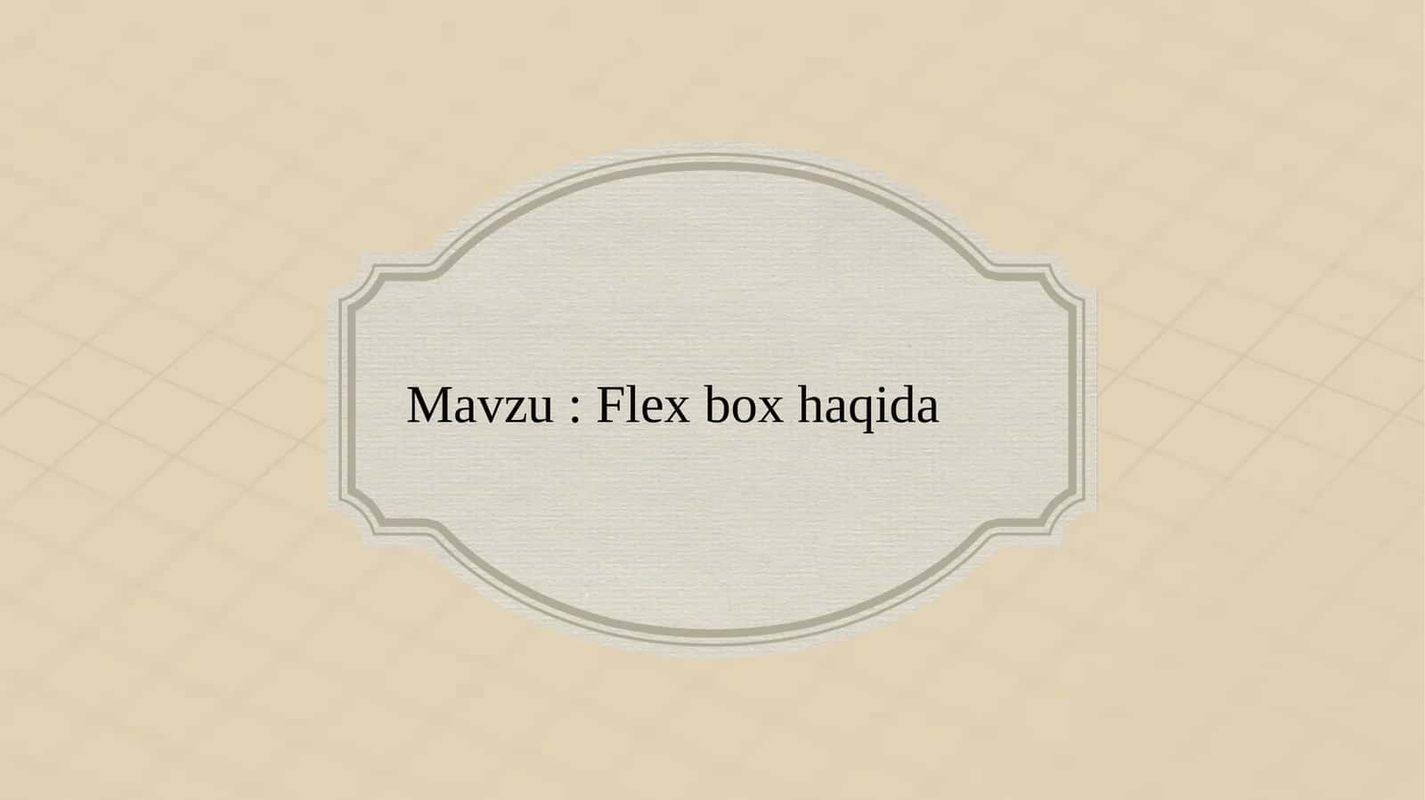 Flex box haqida 1