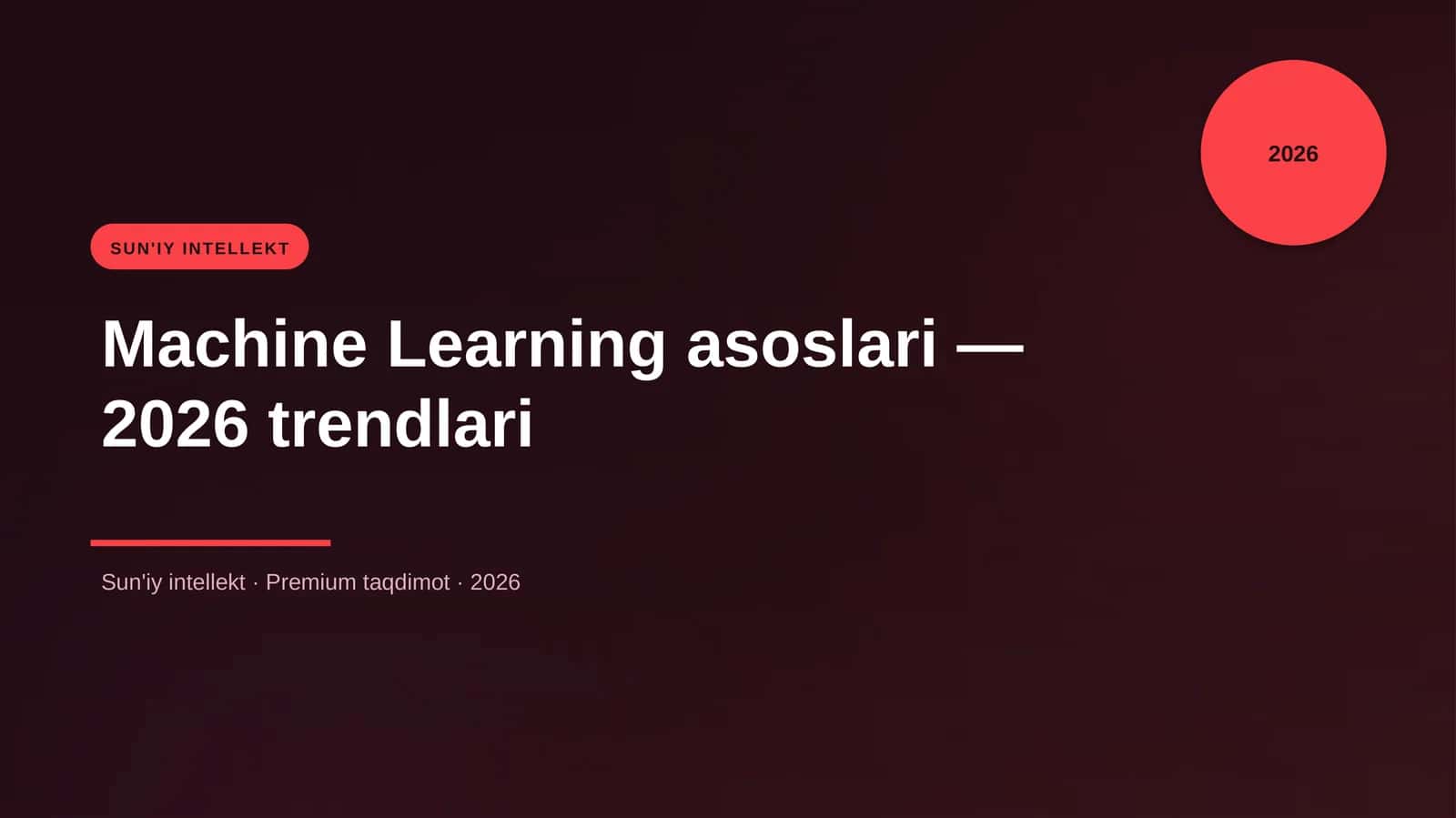 Machine Learning asoslari — 2026 trendlari 1