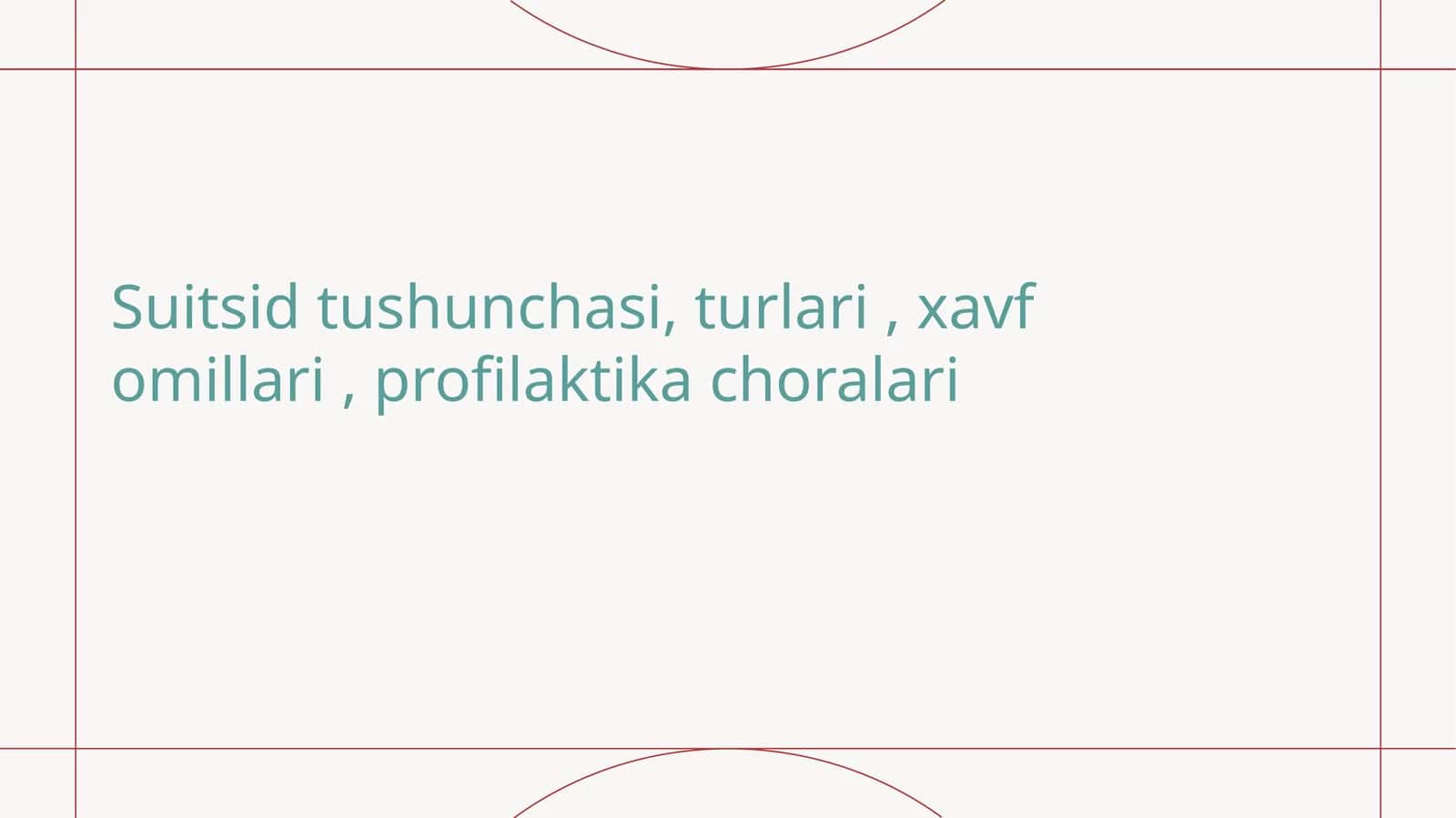 Suitsid tushunchasi, turlari, xavf omillari, profilaktika choralari 1