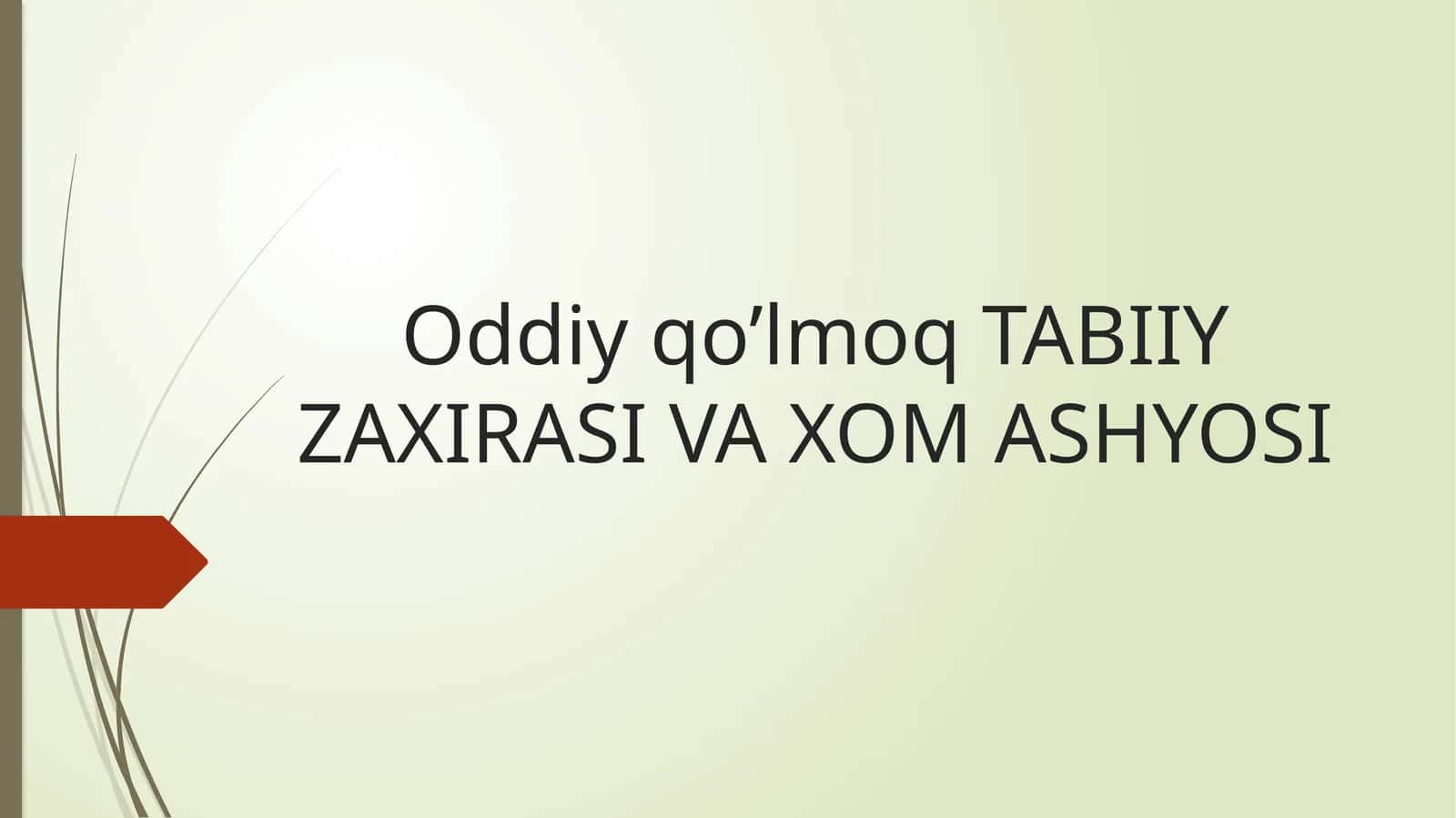 Oddiy qo’lmoq TABIIY ZAXIRASI VA XOM ASHYOSI 1