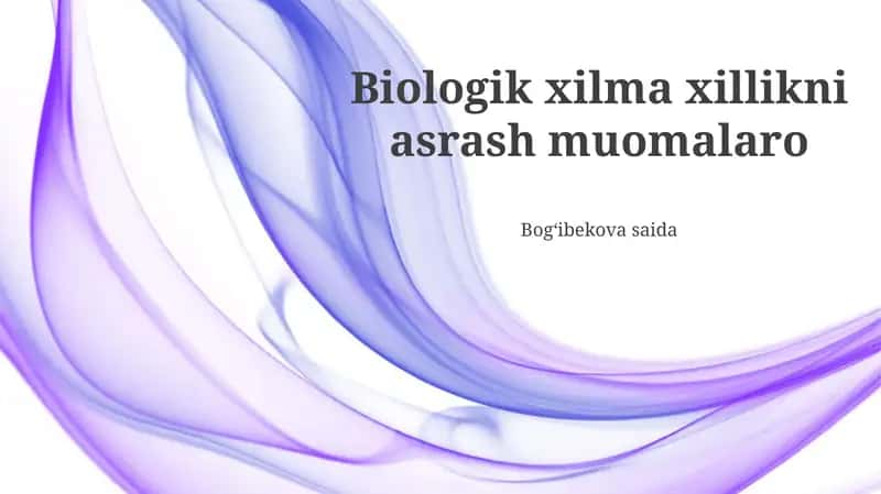 Biologik xilma xillikni asrash muomalaro 1
