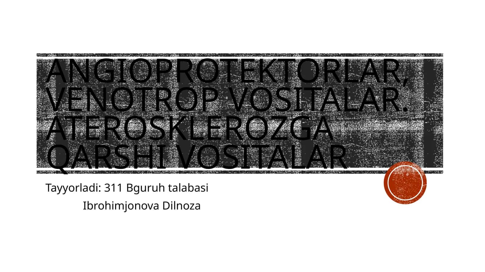 Angioprotektorlar, Venotropvositalar, Aterosklerozga qarshi vositalar 1