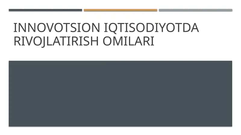 Innovatsion iqtisodiyotda rivojlatirish omilari 1
