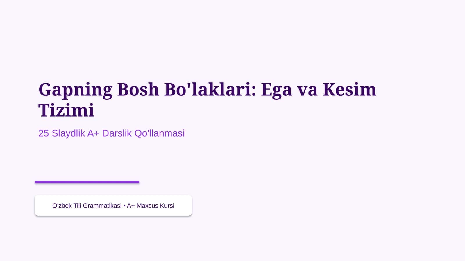 Gapning Bosh Bo'laklari: Ega va Kesim Tizimi 1