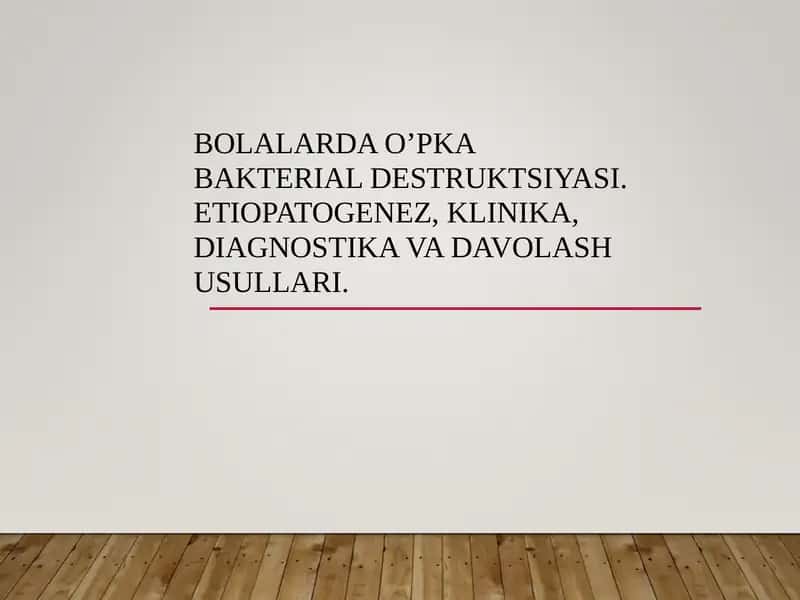O‘PKA Bakterial Destrüksiyasi 1
