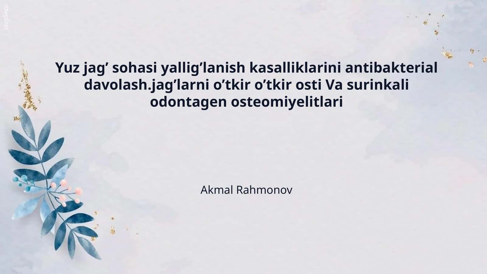 Yuz jag’ sohasi yallig’lanish kasalliklarini antibakterial davolash.jag’larni o’tkir o’tkir osti Va surinkali odontagen osteomiyelitlari 1