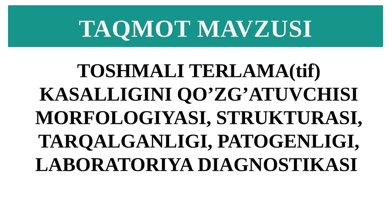 TOSHMALI TERLAMA(tif) KASALLIGINI QO’ZG’ATUVCHISI MORFOLOGIYASI, STRUKTURASI, TARQALGANLIGI, PATOGENLIGI, LABORATORIYA DIAGNOSTIKASI 1
