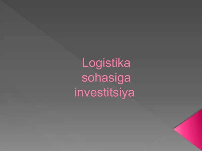 Logistikaga Investitsiya qilish 1