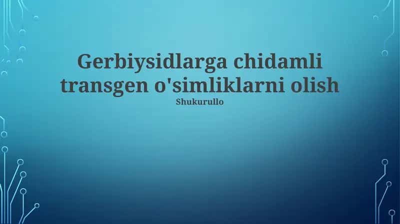 Gerbiysidlarga chidamli transgen o'simliklarni olish 1