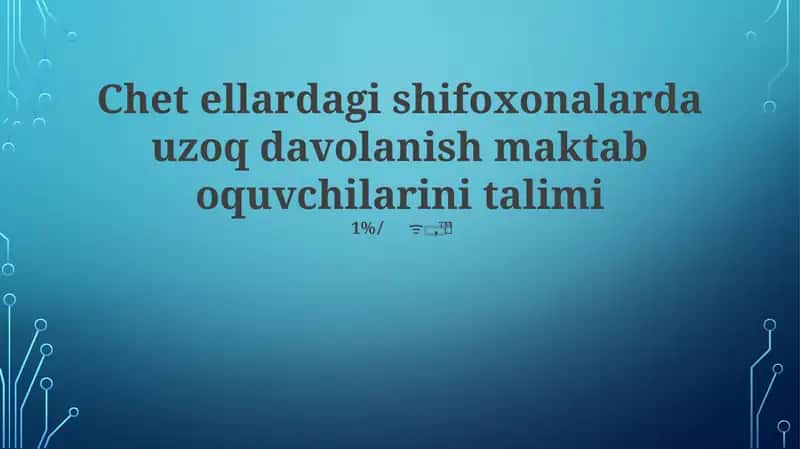 Chet ellardagi shifoxonalarda uzoq davolanish maktab oquvchilarini talimi 1