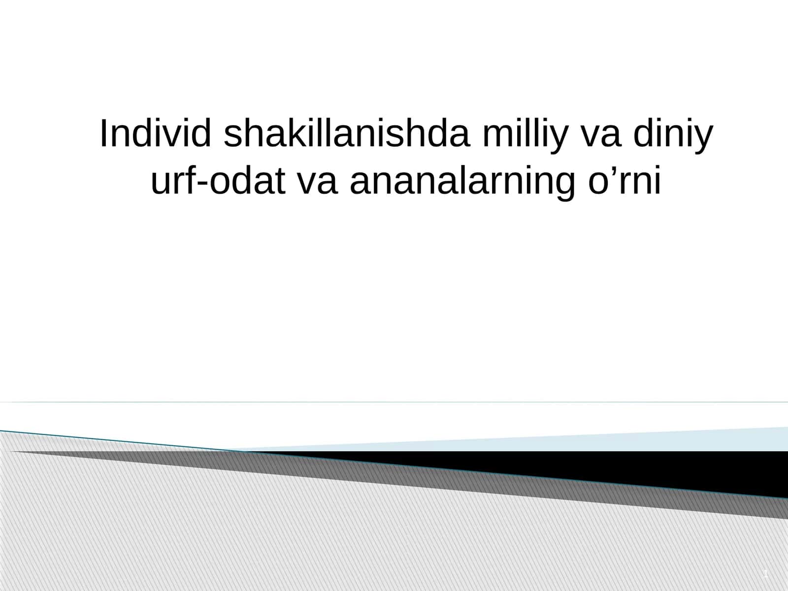 Individshakillanishdamilliy va diniy urf-odatvaananalarningo’rni 1