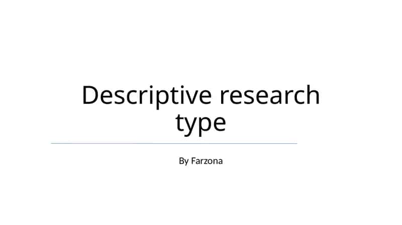 Descriptive research type 1
