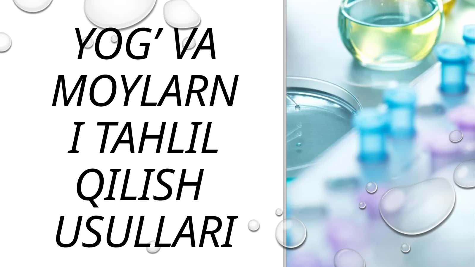 YOG’ VA MOYLARNI TAHLIL QILISHUSULLARI 1