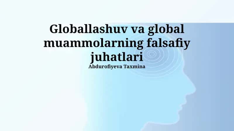 Global Muammolar va Ularning Falsafiy Tahlili 1