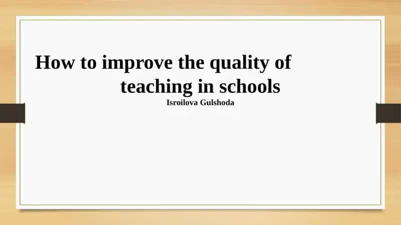 Enhancing Teaching Quality in Schools 1