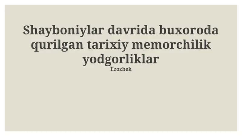 Shayboniylar davrida Buxoroda qurilgan tarixiy memorchilik yodgorliklar 1