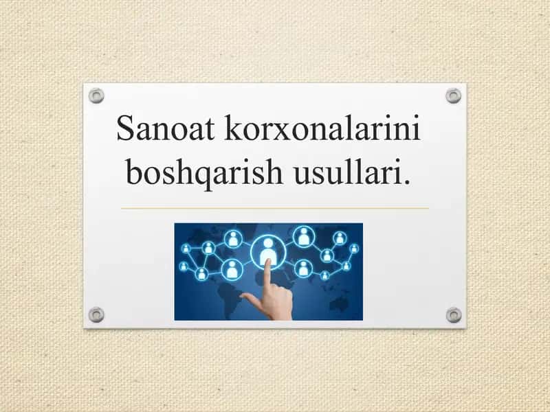 Sanoat korxonalarini boshqarish usullari 1