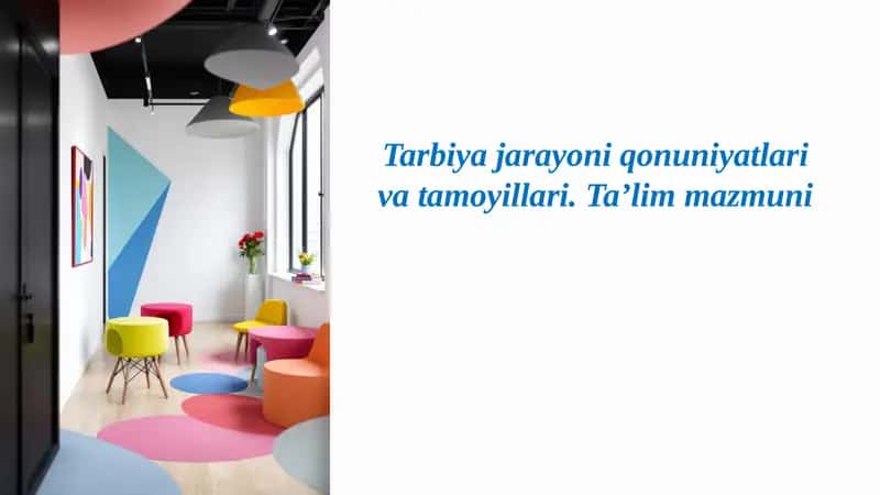 Tarbiya jarayoni qonuniyatlari va tamoyillari. Ta’lim mazmuni 1
