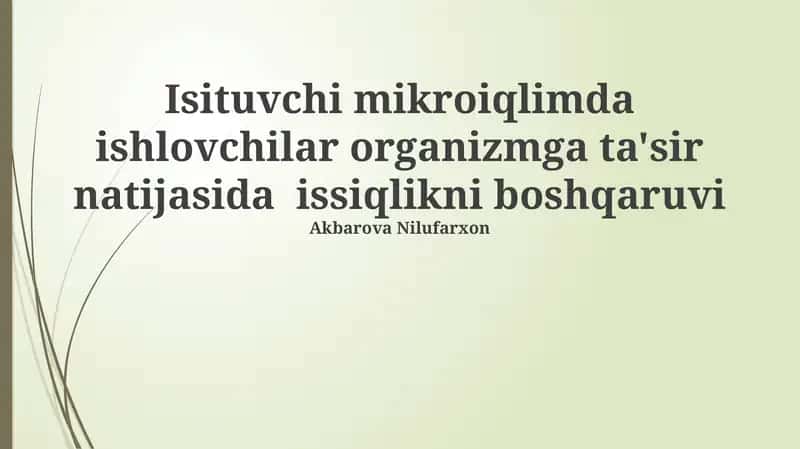 Isituvchi mikroiqlimda ishlovchilar organizmga ta'sir natijasida issiqlikni boshqaruvi 1